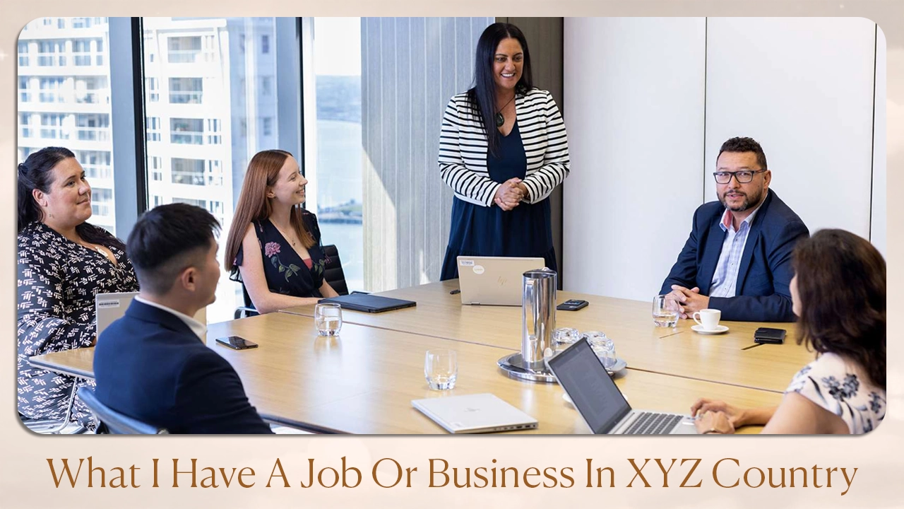 What I have a job or business in xyz country